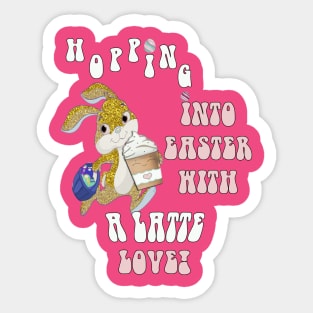 Hopping Into Easter With A Latte Love Sticker